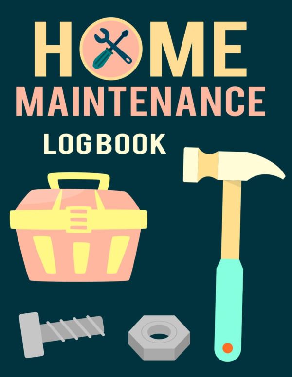 Home Maintenance LogBook: Household Repairs and Property Maintenance