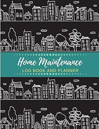 Home Maintenance Log Book and Planner