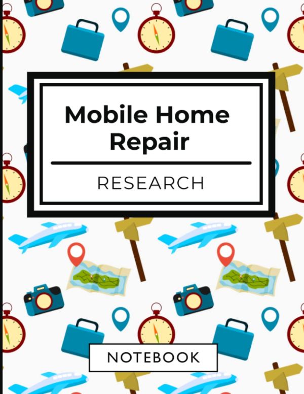 Mobile Home Repair Guide: The Ultimate Workbook for Investing in Mobile Homes