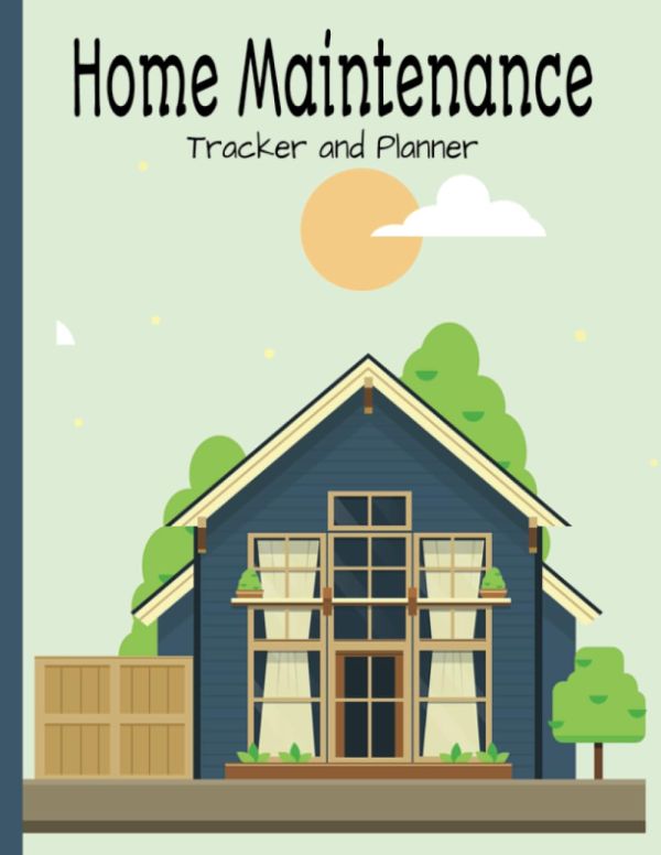 Home Maintenance Tracker and Planner: Repair Logbook and Checklists, Schedules, Keep Track of Project, Repairs and Upgrades    Paperback – July 7, 2023