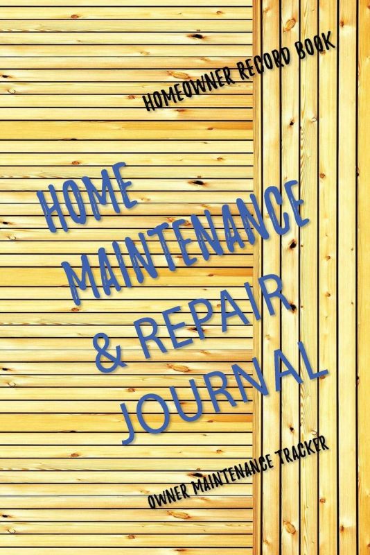 Home Maintenance & Repair Journal: Homeowner Record Book | Owner Maintenance Record