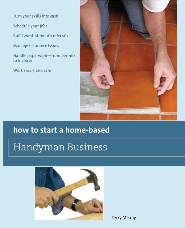 "The Handyman's Blueprint: Transforming Your Skills Into a Thriving Home Repair Business"