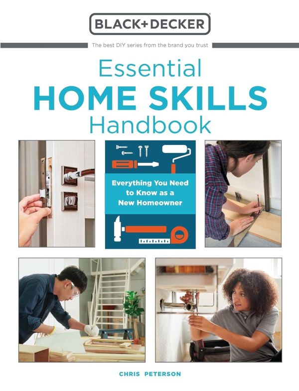 Essential Home Repair Handbook: Your Complete Guide to Fixing and Improving Your Home (Black & Decker)