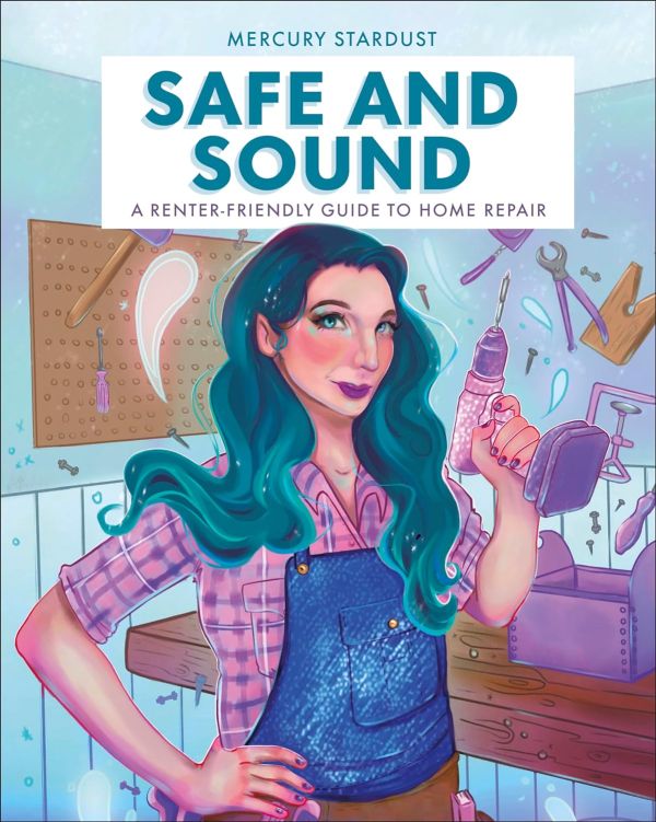 Safe and Sound: A Renter-Friendly Guide to Home Repair    Hardcover