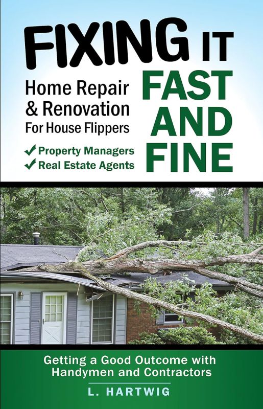 Fixing It Fast and Fine: Home Repair & Renovation for House Flippers Kindle Edition