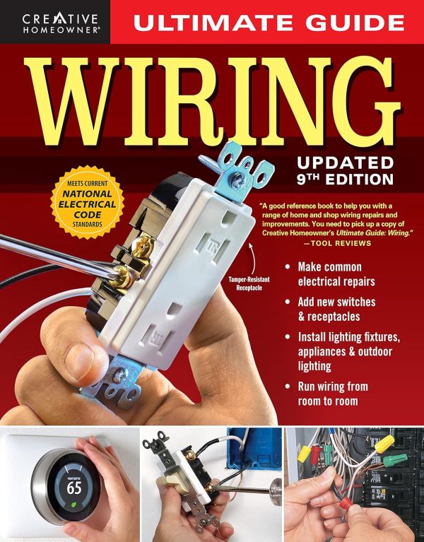 Ultimate Guide: Wiring, 9th Updated Edition (Creative Homeowner) DIY Residential Home Electrical Installations and Repairs - New Switches, Outdoor Lighting, LED, Step-by-Step Photos (Ultimate Guides) Paperback – September 26, 2022