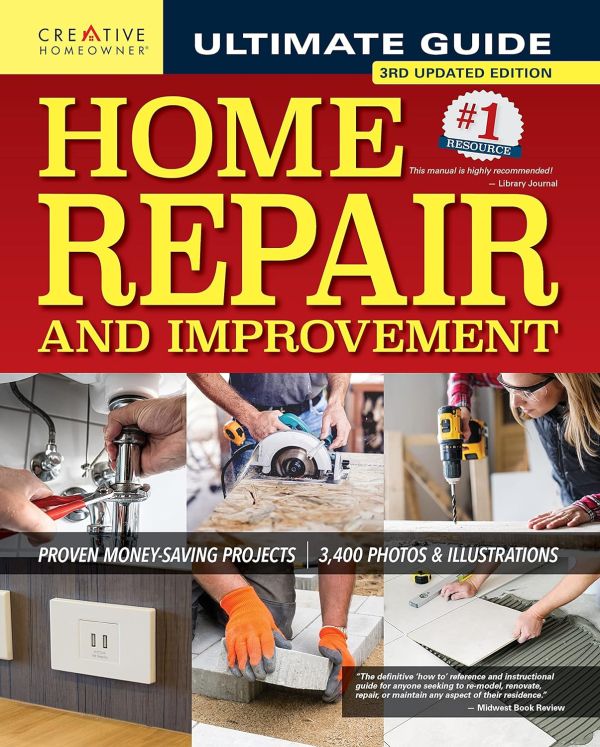 The Complete Guide to Home Repair and Improvement: Expert Tips and Money-Saving Projects, 3rd Edition [Kindle Edition]